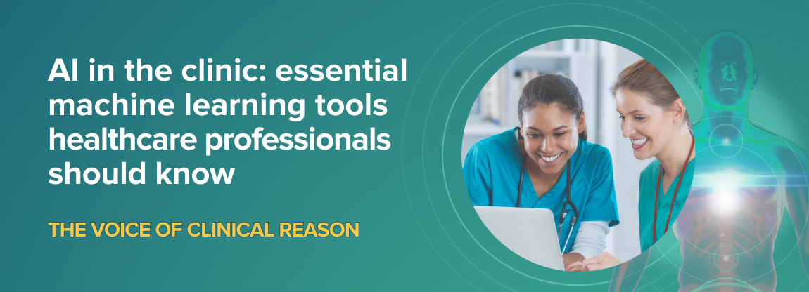 AI in the clinic: 6 essential machine learning tools healthcare professionals should know