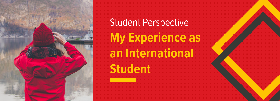 Student Perspective: My Experience as an International Student