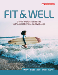 Fit And Well: Core Concepts And Labs In Physical Fitness And Wellness 6th Edition 126088127X · 9781260881271 By Thomas D. Fahey, Paul M. Insel, Walton T. Roth, Ilsa Wong © 2022 | Published: January 27, 2022