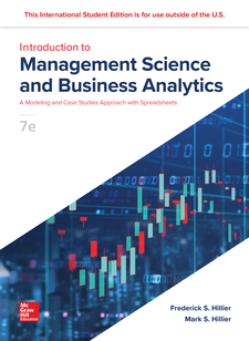 Introduction to Management Science ISE 7th Edition 1265040052 &middot; 9781265040055 By Frederick S. Hillier, Mark S. Hillier &copy; 2023 | Published: September 30, 2022
