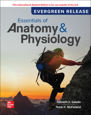Essentials of Anatomy & Physiology: 2025 Release ISE 1265219478 · 9781265219475 By Kenneth S. Saladin, Robin McFarland, Christina A. Gan