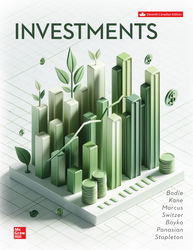 Investments 11th Edition 1265657335 · 9781265657338 By Zvi Bodie, Alex Kane, Alan J. Marcus, Lorne Switzer, Dana Boyko, Christine Panasian, Maureen Stapleton © 2025 | Published: March 26, 2025