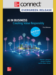 Connect Online Access for AI in Business: Creating Value Responsibly 1266570349 &middot; 9781266570346 By Patrick J. Johanns, James W. Chaffee, Jackie Rees Ulmer