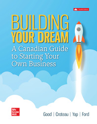 Building Your Dream: A Guide to Starting Your Own Business 12th Edition 1264850743 · 9781264850747 By Walter R. Good, David Croteau, Robin Yap, Marc Ford © 2024 | Published: January 26, 2024