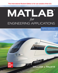 MATLAB for Engineering Applications ISE 5th Edition 1265139199 · 9781265139193 By William J. Palm © 2023 | Published: January 24, 2022 MATLAB for Engineering Applications ISE 5th Edition 1265139199 · 9781265139193 By William J. Palm © 2023 | Published: January 24, 2022
