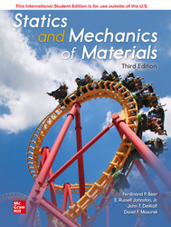 Statics and Mechanics of Materials 3rd Edition 1260570983 · 9781260570984 By Ferdinand P. Beer, E. Russell Johnston, John T. DeWolf, David Mazurek © 2021 | Published: January 10, 2020 Statics and Mechanics of Materials 3rd Edition 1260570983 · 9781260570984 By Ferdinand P. Beer, E. Russell Johnston, John T. DeWolf, David Mazurek © 2021 | Published: January 10, 2020